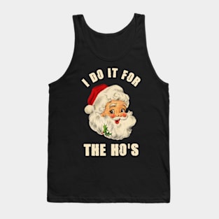 I Do It For The Ho's Inappropriate Retro Santa Christmas Gift Tank Top